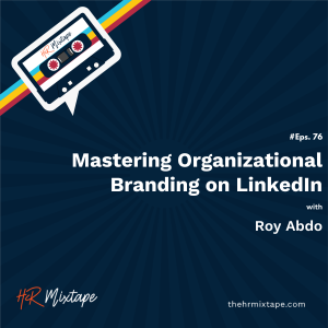 Mastering Organizational Branding on LinkedIn with Roy Abdo