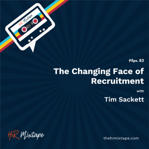 The Changing Face of Recruitment with Tim Sackett