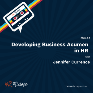 Developing Business Acumen in HR with Jennifer Currence