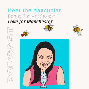 Meet The Mancunian - Bonus Content - Love for Manchester