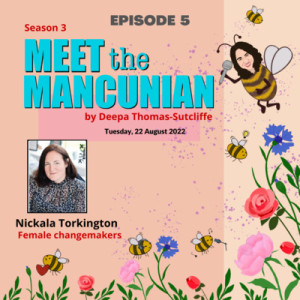 Meet the Mancunian - Nickala Torkington