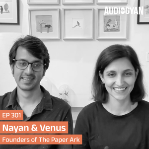 Ep.301 - The Paper Ark case study with Nayan Shrimali and Venus Bird