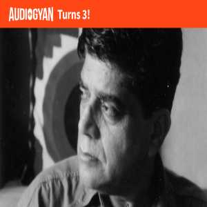 54: India’s type hero - R.K. Joshi (Audiogyan turns 3)