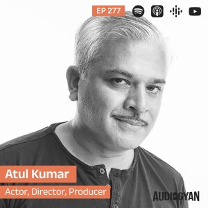 Ep. 277 - Need for performing spaces with Atul Kumar
