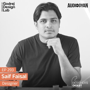 Ep. 293 - Pushing the boundaries of design with Saif Faisal
