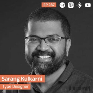 Ep. 287 - Discussing typeface with Sarang Kulkarni (Marathi)