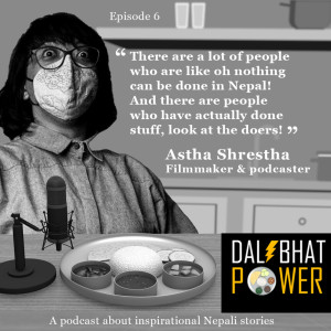 Astha Shrestha - Filmmaker podcaster and sooo much more!