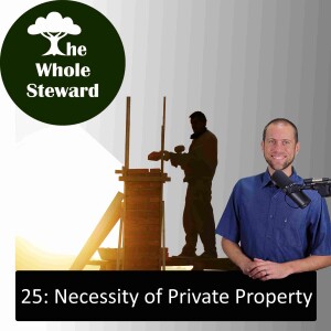 25: Necessity of Private Property