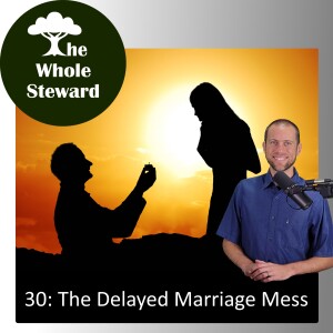 30: The Delayed Marriage Mess