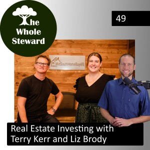 49: Real Estate Investing With Terry Kerr and Liz Brody
