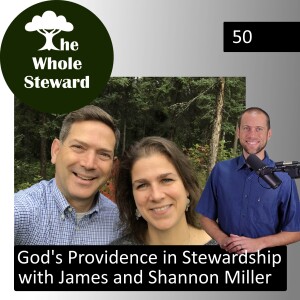 50: God’s Providence In Stewardship With James And Shannon Miller