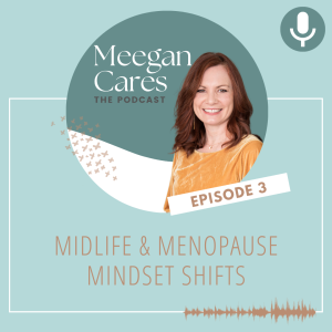 Midlife & Menopause Mindset Shifts