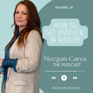 How To Get Unstuck In Midlife