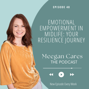 Emotional Empowerment in Midlife: Your Resilience Journey