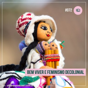 Olhares #072 Bem viver e feminismo decolonial