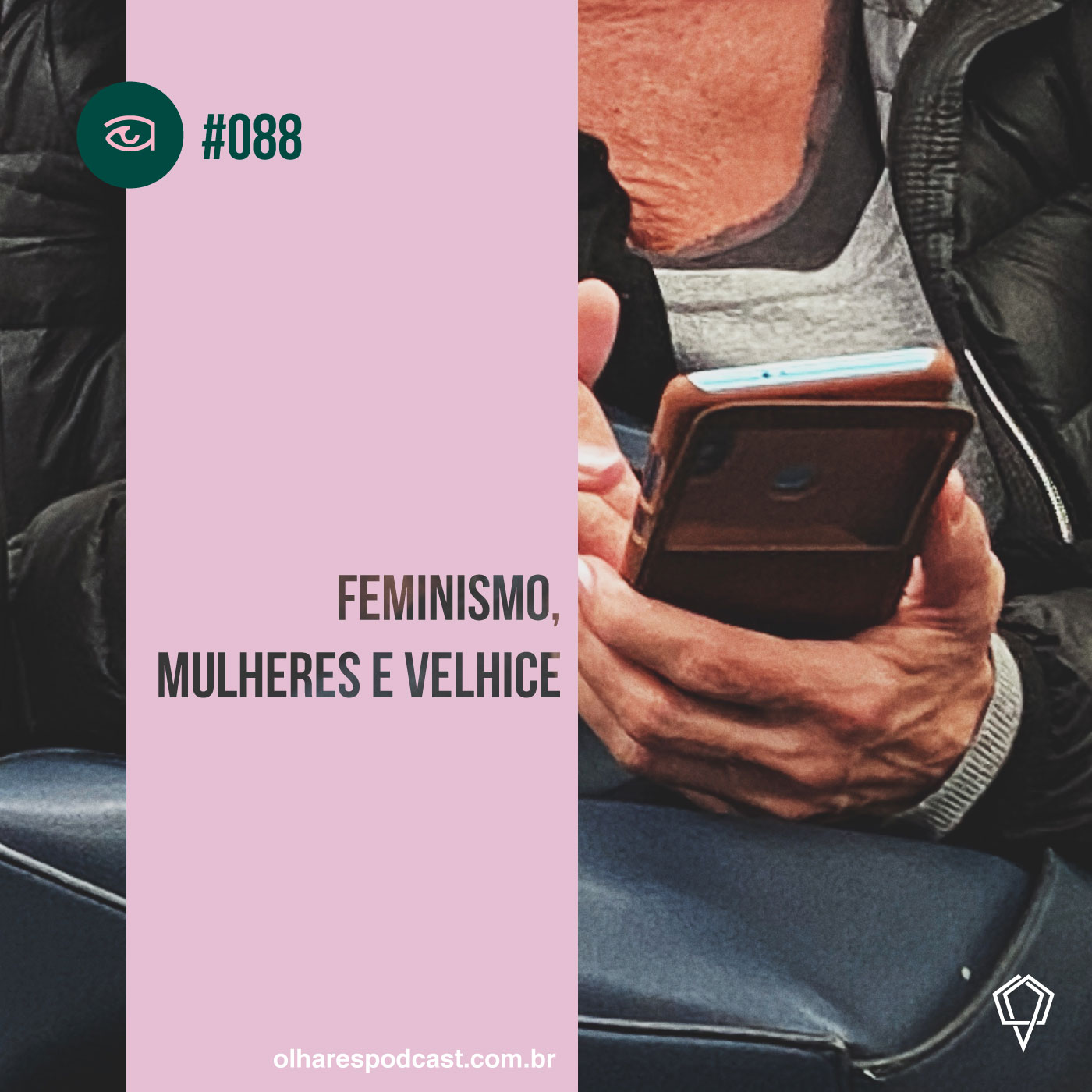 Olhares #088 Feminismo, mulheres e velhice