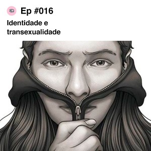 Olhares #016 Identidade e Transexualidade