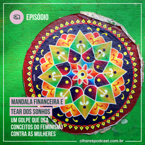 Ep #045 Mandala financeira e tear dos sonhos