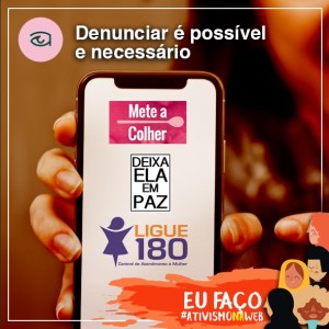 #ATIVISMONAWEB Denunciar é possível e necessário