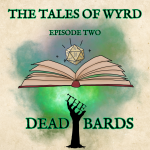 Episode 2 - The Dead Bards