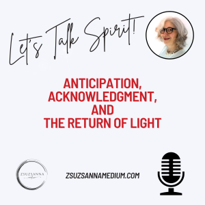 Anticipation, Acknowledgment, and the Return of Light
