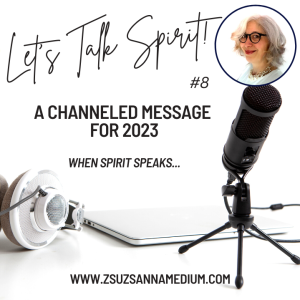 A Channeled Message for 2023 - When Spirit Speaks.