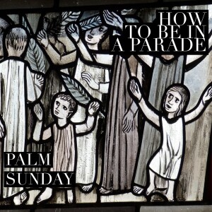 Episode 101 - Worship - How to Be in a Parade (Philippians 2:5-11)
