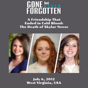 129. A Friendship That Ended in Cold Blood: The Death of Skylar Neese
