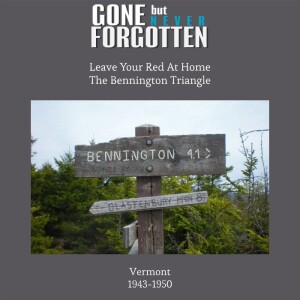 85. Leave Your Red at Home - The Bennington Triangle