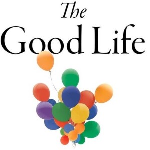 The Good Life: Relationships Central and Center