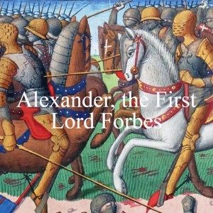 Alexander, the First Lord Forbes