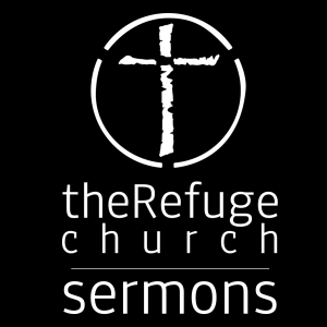 Nov. 1st, 2020 | Some Love and Marching Orders for theRefuge Church, Part 2