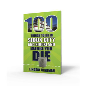 Episode 83: 100 Things To Do In Sioux City And Siouxland Before You Die