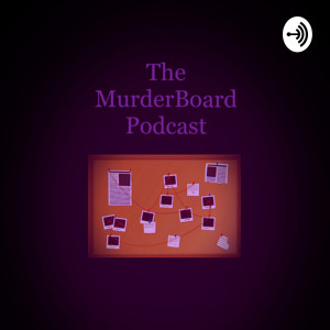 The MurderBoard Podcast  (Trailer)