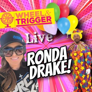 Wheel & Trigger Live with Brent, Chase and Special Guest Ronda Drake!