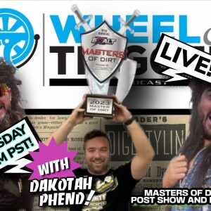 Wheel & Trigger Live Show #11 with Hosts Brent Densford, Chase Ehrlich, DJ Bronze League and now 3x Master of Dirt Dakotah Phend