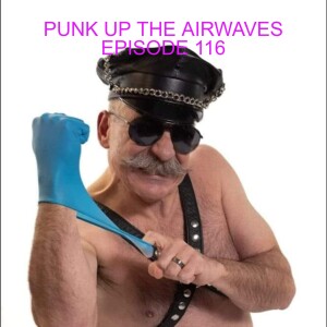 PUNK UP THE AIRWAVES EPISODE 116