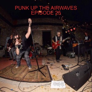 Punk Up The Airwaves Episode 25