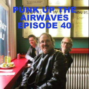 Punk Up The Airwaves Episode 40 Gerry Lafamina