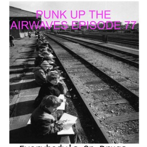 Punk Up The Airwaves Episode 77
