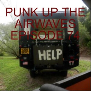 PUNK UP THE AIRWAVES Episode 74