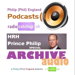 ARCHIVE AUDIO: HRH Prince Philip Special