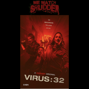 6 - Virus :32 (2022) - A Shudder Original
