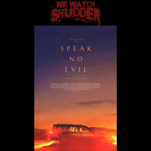 33 - Speak No Evil (2022) - A Shudder Original