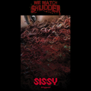 35 - Sissy (2022) - A Shudder Original
