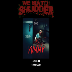 43 - Yummy (2019) - A Shudder Original