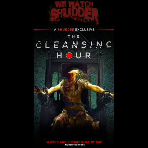 48 - The Cleansing Hour (2019) - A Shudder Original