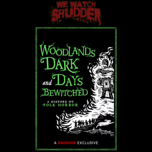 74 - Woodlands Dark & Days Bewitched (2021) - A Shudder Exclusive