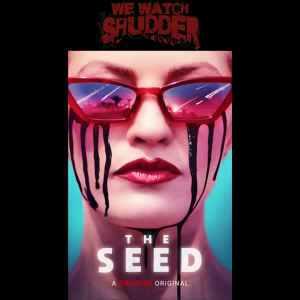 80 - The Seed (2021) - A Shudder Original with Kevin FunFun