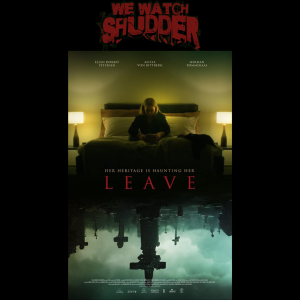 96 - Leave (2023) - A Shudder Original